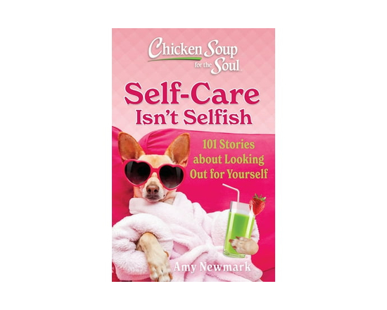 Chicken Soup for the SoulSelf-Care Isn't Selfish, Book , (Trade paperback)